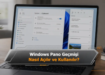 Windows Pano Geçmişi Nasıl Açılır ve Kullanılır?
