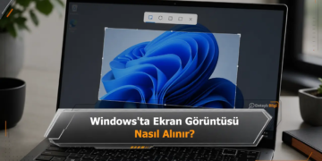 Windows'ta Ekran Görüntüsü Nasıl Alınır?
